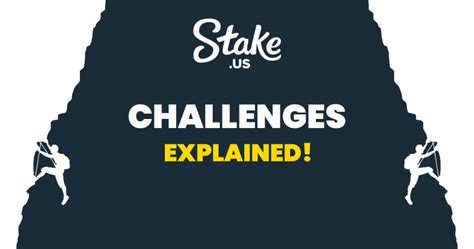 Stake challenges .